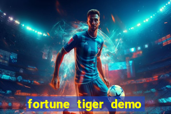 fortune tiger demo dinheiro infinito